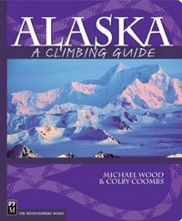 Mountaineers Books Alaska: A Climbing Guide
