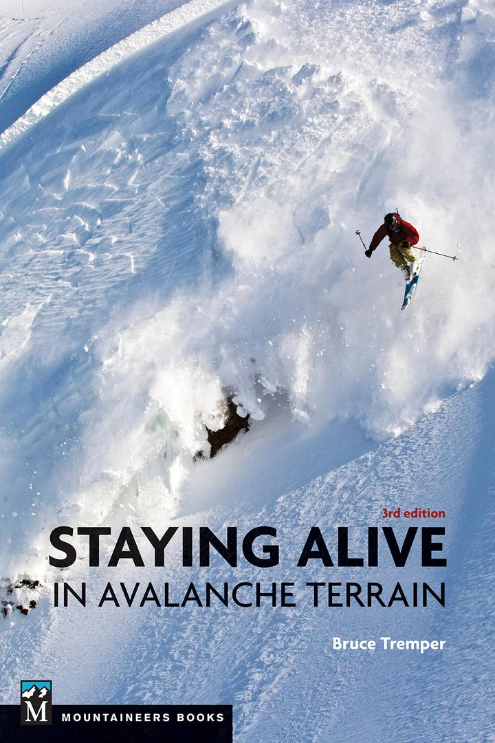 Mountaineers Books Gear Staying Alive In Avalanche Terrain 1 Mountaineers Books Gear Staying Alive In Avalanche Terrain