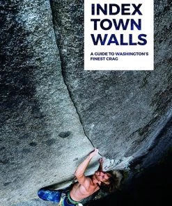 Sharp End Publishing The Index Town Walls: A Guide To Washington's Finest Crag Gear